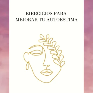EJERCICIOS PARA MEJORAR TU AUTOESTIMA